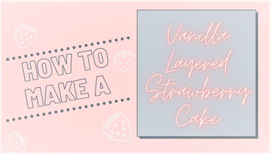 How to Make a Vanilla Layered Strawberry Cake